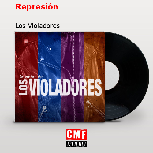 Represión – Los Violadores