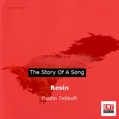 Resin – Dustin Tebbutt