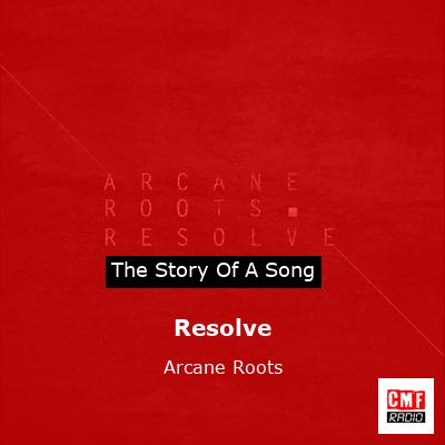 Resolve – Arcane Roots