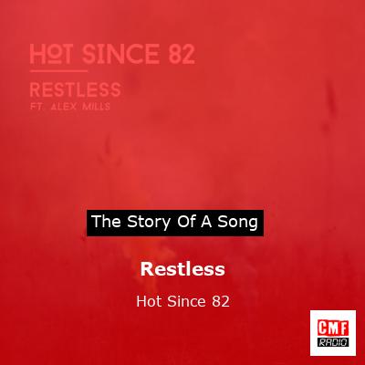 Restless – Hot Since 82