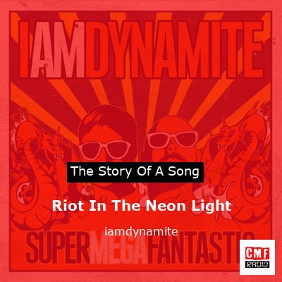 Riot In The Neon Light – iamdynamite