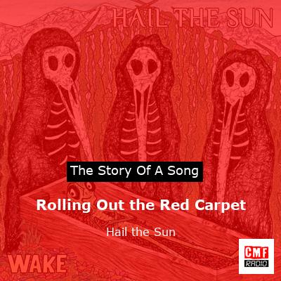 Rolling Out the Red Carpet – Hail the Sun