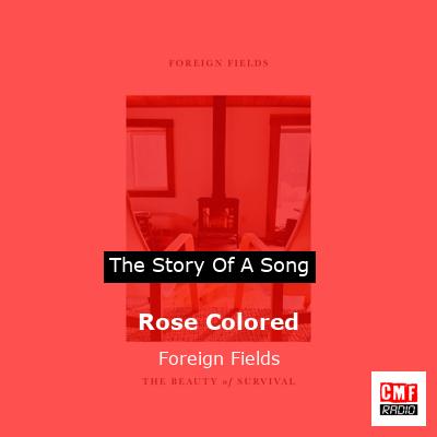 Rose Colored – Foreign Fields