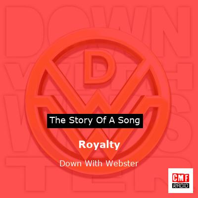 Royalty – Down With Webster
