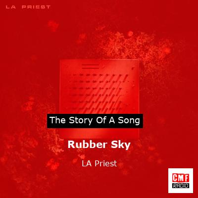 Rubber Sky – LA Priest