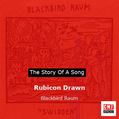 Rubicon Drawn – Blackbird Raum