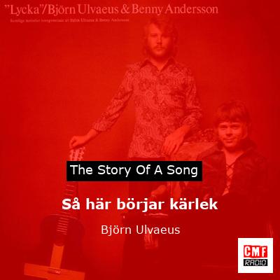 Så här börjar kärlek – Björn Ulvaeus