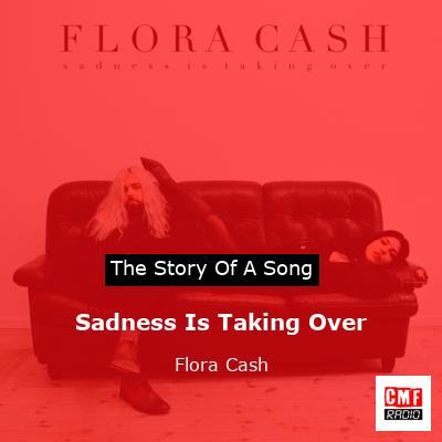 final cover Sadness Is Taking Over Flora Cash