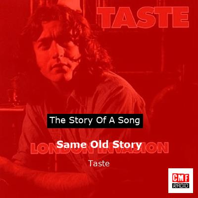 Same Old Story – Taste