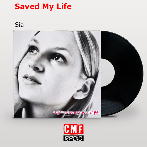 Saved My Life – Sia