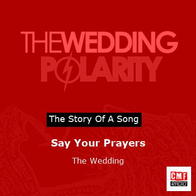 Say Your Prayers – The Wedding