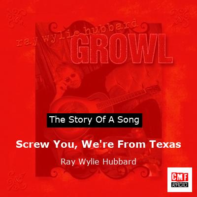 Screw You, We’re From Texas – Ray Wylie Hubbard