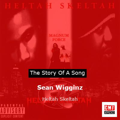 Sean Wigginz – Heltah Skeltah
