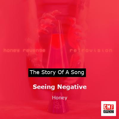 Seeing Negative – Honey