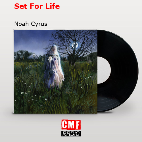 final cover Set For Life Noah Cyrus