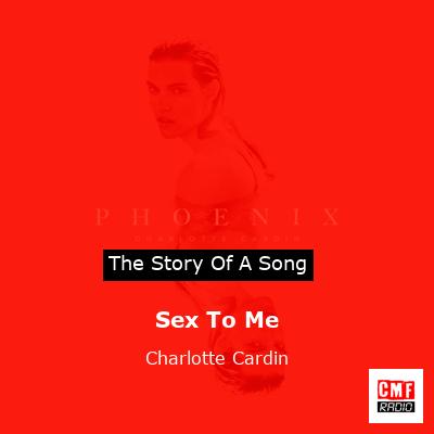 Sex To Me – Charlotte Cardin