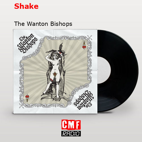 Shake – The Wanton Bishops
