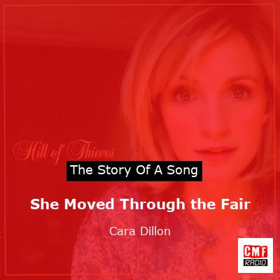 She Moved Through the Fair – Cara Dillon