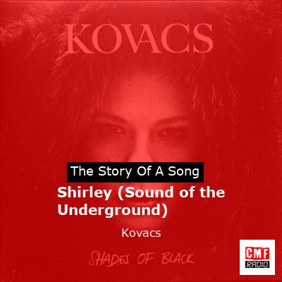 Shirley (Sound of the Underground) – Kovacs