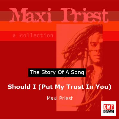 Should I (Put My Trust In You) – Maxi Priest