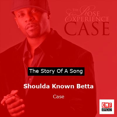 final cover Shoulda Known Betta Case
