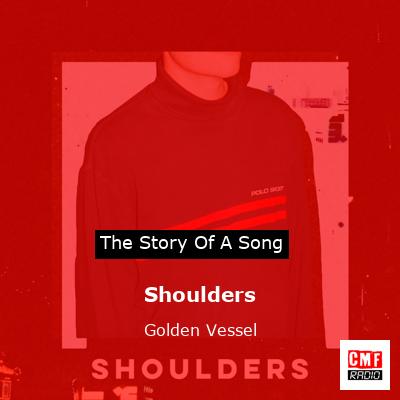 Shoulders – Golden Vessel