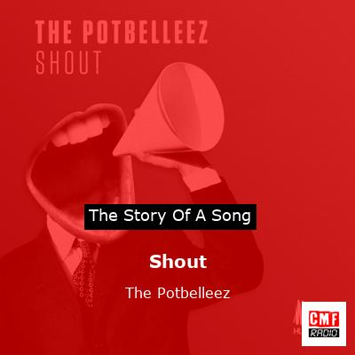 Shout – The Potbelleez