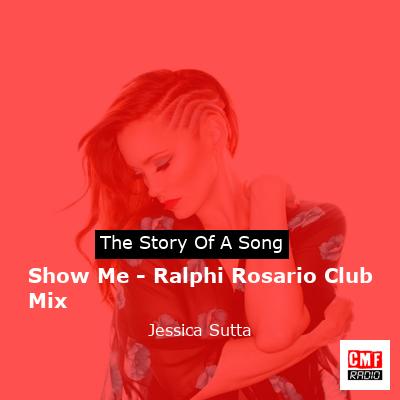 final cover Show Me Ralphi Rosario Club Mix Jessica Sutta