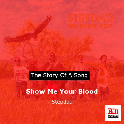 Show Me Your Blood – Stepdad