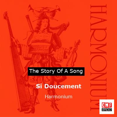 Si Doucement – Harmonium