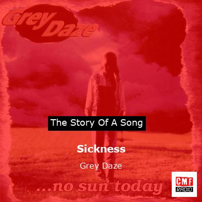 Sickness – Grey Daze