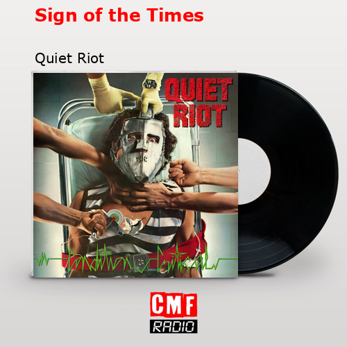 Sign of the Times – Quiet Riot