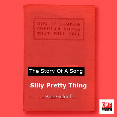 Silly Pretty Thing – Bob Geldof