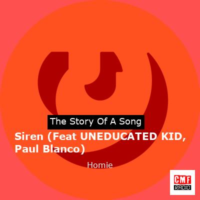 final cover Siren Feat UNEDUCATED KID Paul Blanco Homie