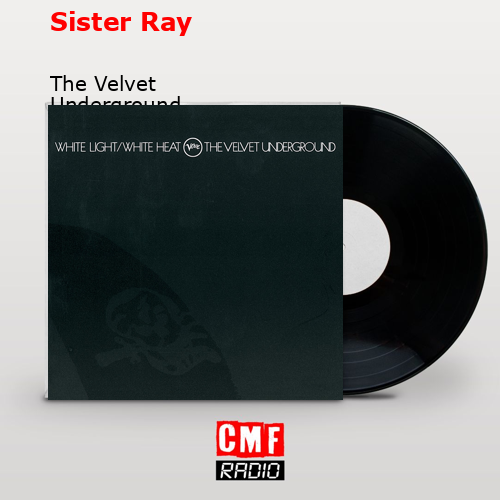 Sister Ray – The Velvet Underground