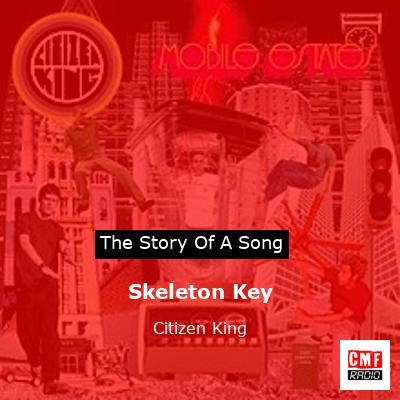 Skeleton Key – Citizen King