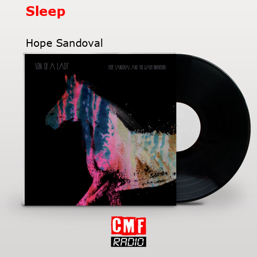 Sleep – Hope Sandoval