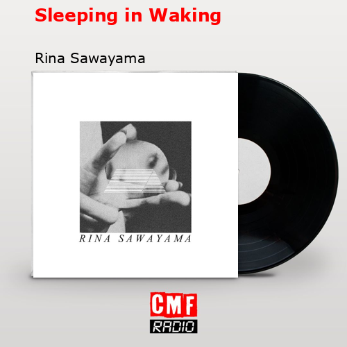 Sleeping in Waking – Rina Sawayama