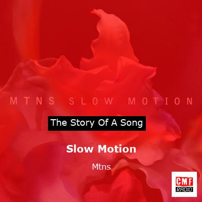 Slow Motion – Mtns