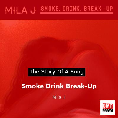 final cover Smoke Drink Break Up Mila J