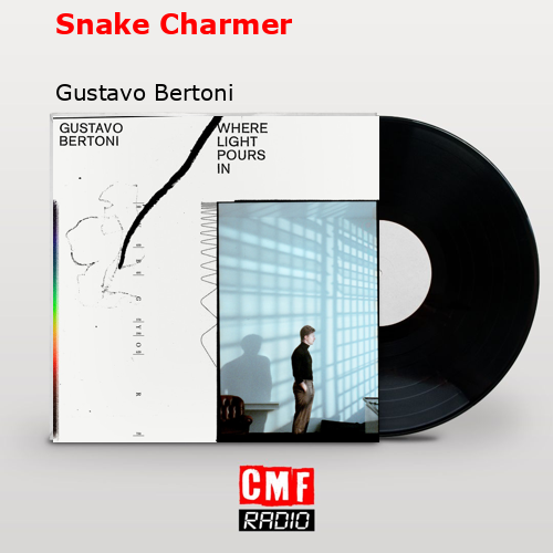 Gustavo Bertoni - Snake Charmer (lyrics) 
