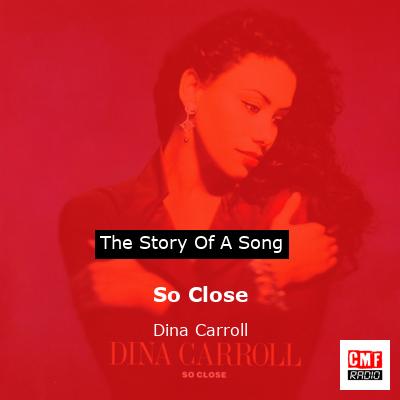 So Close – Dina Carroll