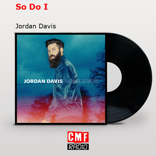 So Do I – Jordan Davis