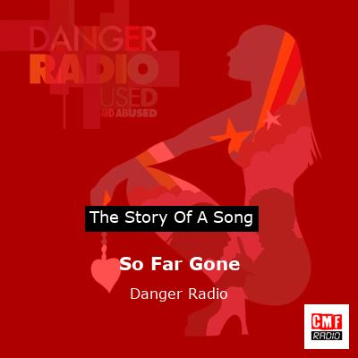 So Far Gone – Danger Radio
