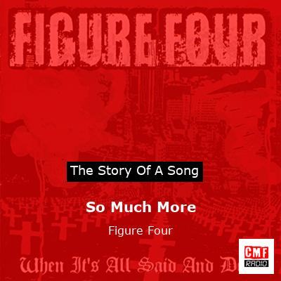 So Much More – Figure Four