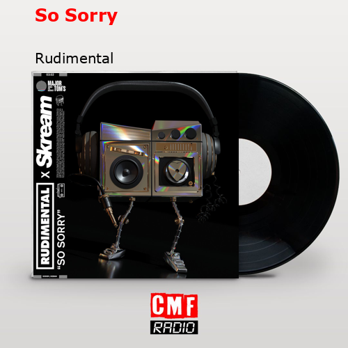 So Sorry – Rudimental