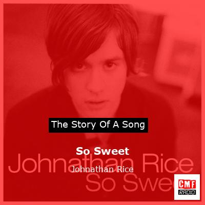 So Sweet – Johnathan Rice
