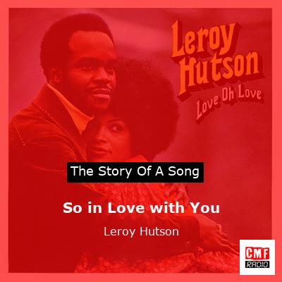 So in Love with You – Leroy Hutson