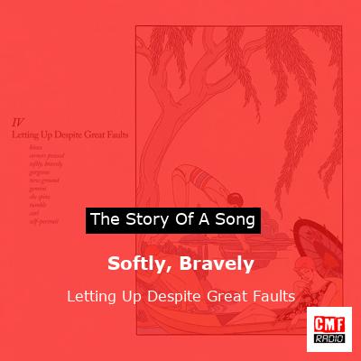 Softly, Bravely – Letting Up Despite Great Faults