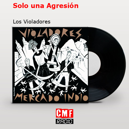 Solo una Agresión – Los Violadores